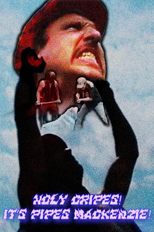 Holy Cripes! It’s Pipes Mackenzie! 2025 official movie poster