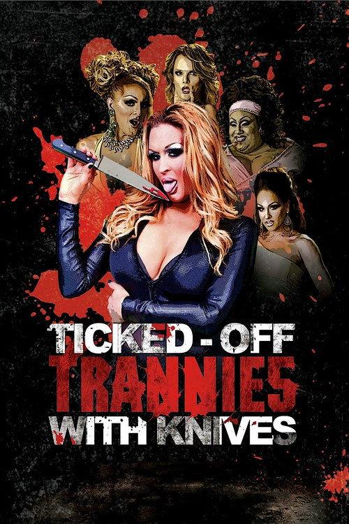 Ticked-Off Trannies with Knives 2010 official movie poster