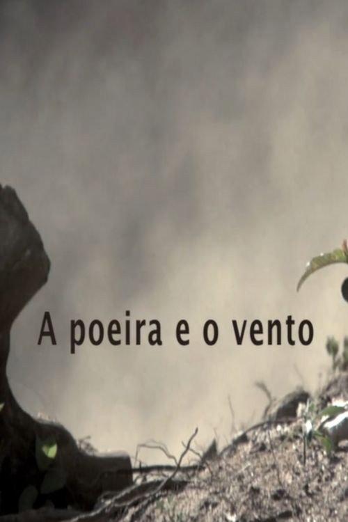 A Poeira e o Vento 2011 official movie poster