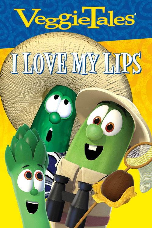 VeggieTales Sing Alongs: I Love My Lips 2007 official movie poster