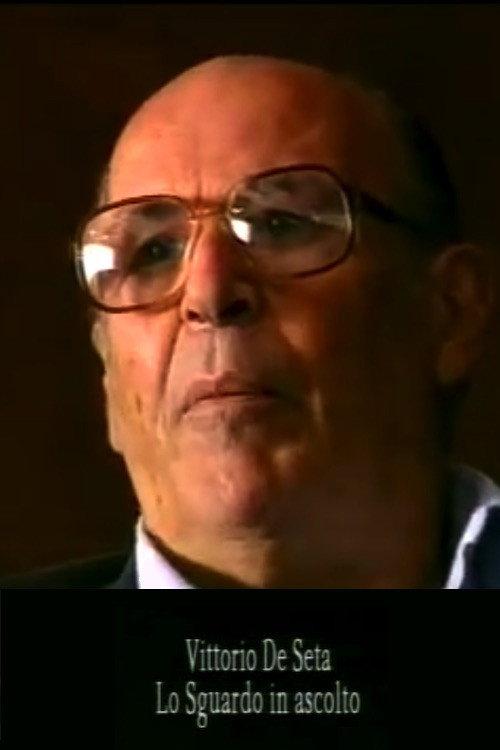 Vittorio De Seta: Lo sguardo in ascolto 1995 official movie poster