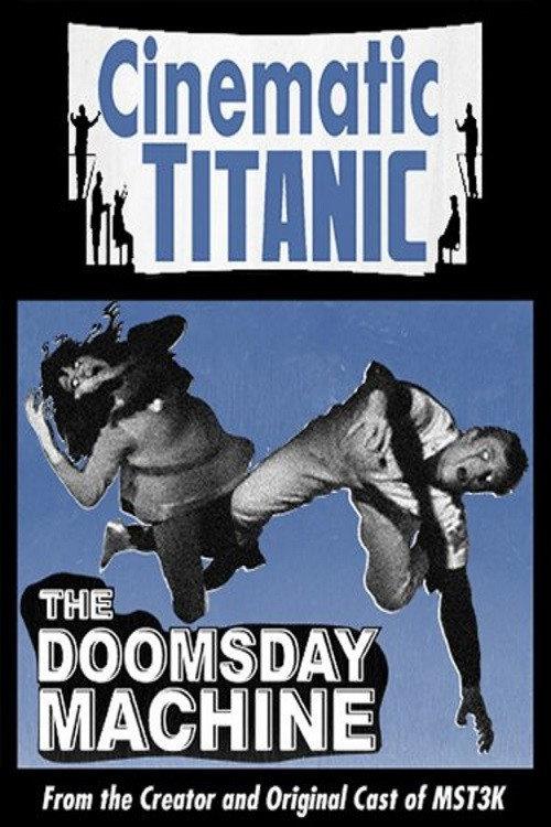 Cinematic Titanic: Doomsday Machine 2008 official movie poster