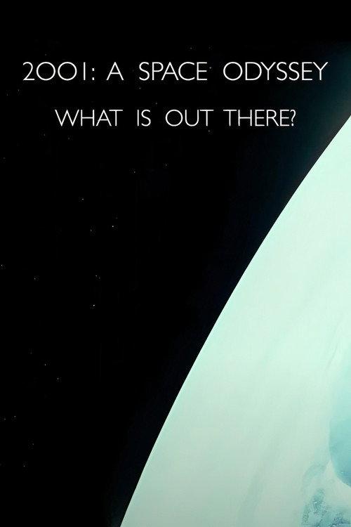 2001: A Space Odyssey – What Is Out There? 2007 official movie poster