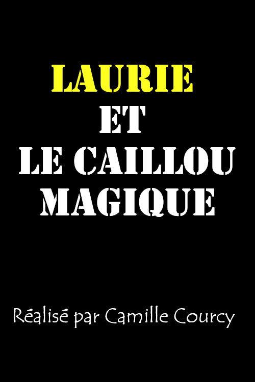 Laurie et le caillou magique 2021 official movie poster