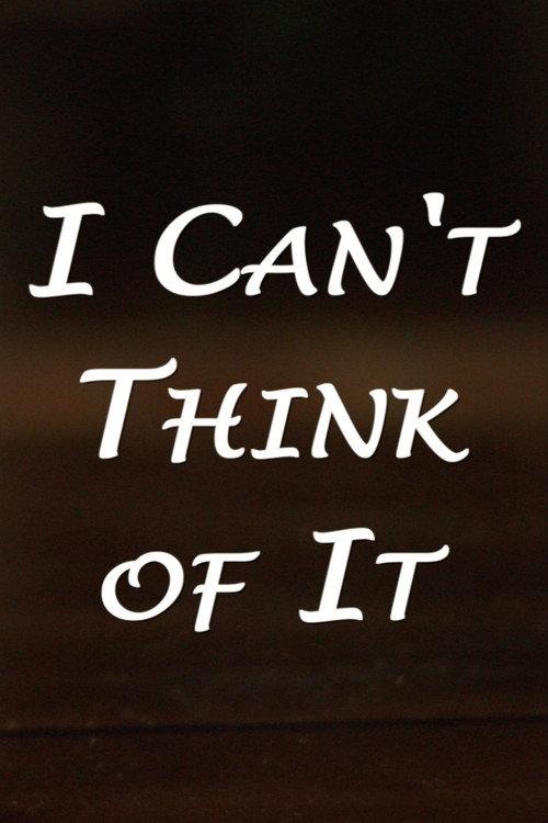 I Can't Think of It 2022 official movie poster