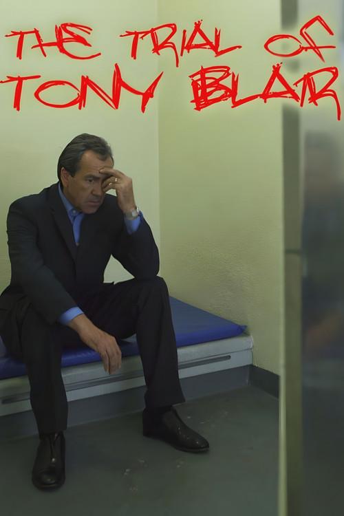 The Trial of Tony Blair 2007 official movie poster