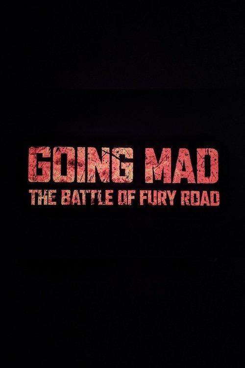 Going Mad: The Battle of Fury Road 2017 official movie poster