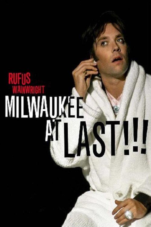 Rufus Wainwright - Milwaukee a Last !!! 2007 official movie poster
