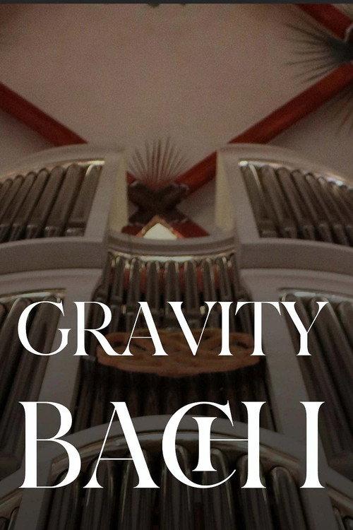 Gravity Bach Complete performance of works for organ - Vol. 1 2025 official movie poster