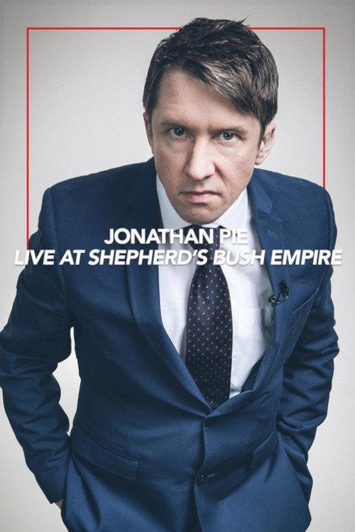 Jonathan Pie: Live at the Shepherds Bush Empire 2017 official movie poster