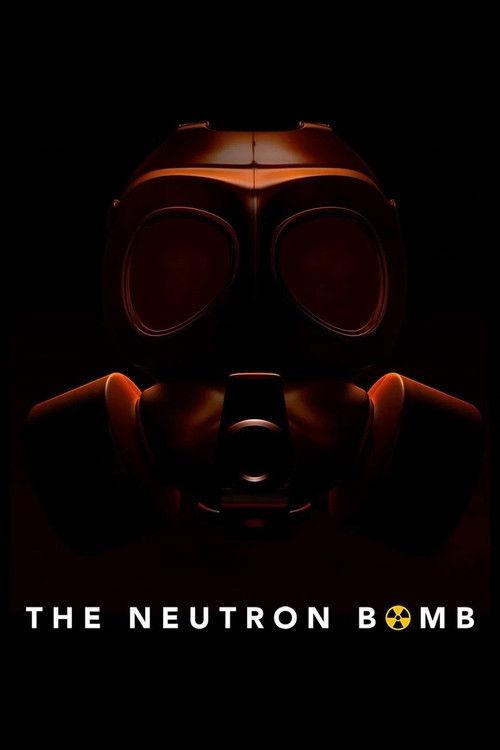 The Neutron Bomb 2022 official movie poster