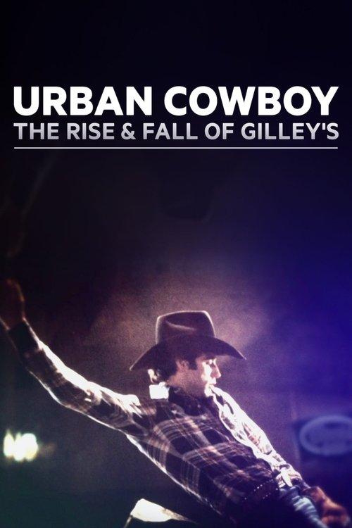Urban Cowboy: The Rise and Fall of Gilley's 2015 official movie poster