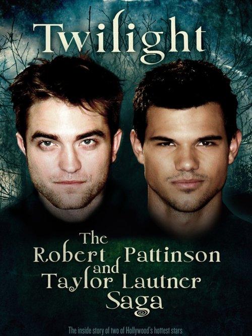 Twilight: The Robert Pattinson and Taylor Lautner Saga 2012 official movie poster