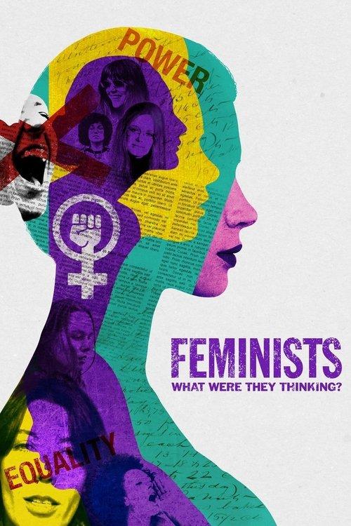 Feminists: What Were They Thinking? 2018 official movie poster