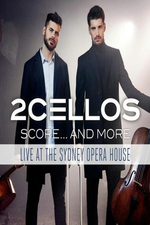 2Cellos - Score... And More - Live At The Sydney Opera House 2017 official movie poster