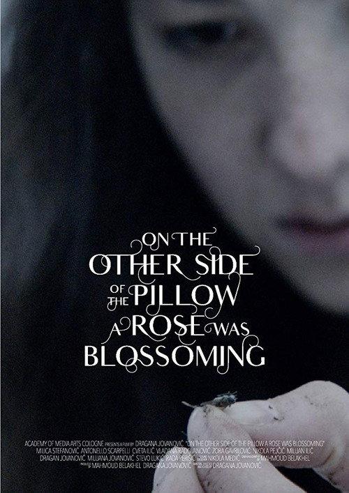 On the Other Side of the Pillow a Rose Was Blossoming 2018 official movie poster