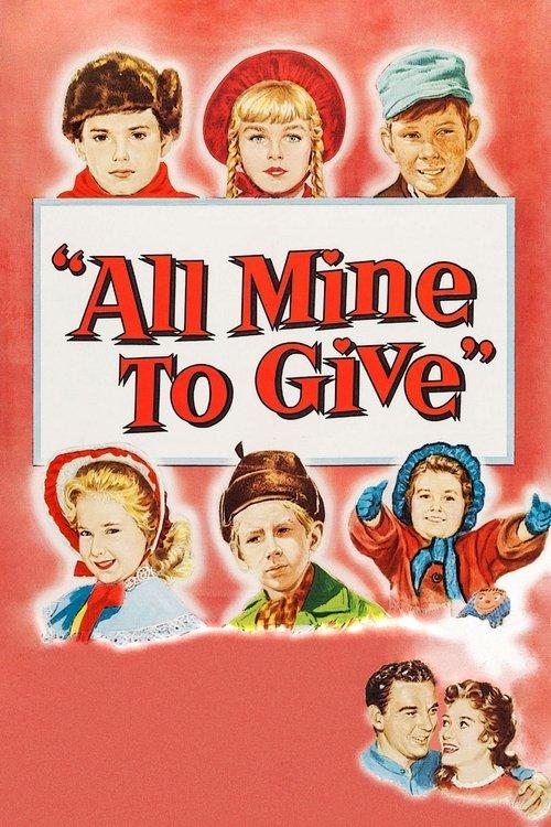 All Mine to Give 1957 official movie poster