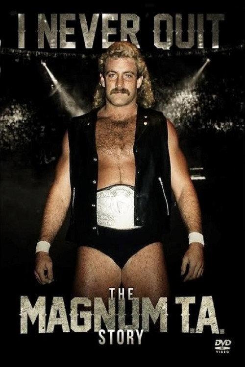I Never Quit: The Magnum T.A. Story 2016 official movie poster