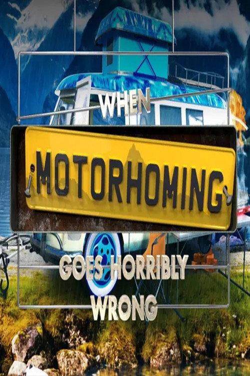 When Motorhoming Goes Horribly Wrong 2023 official movie poster