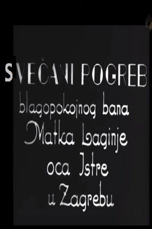 Festive Funeral of Late Viceroy Matko Laginja, Father of Istria, in Zagreb 1930 official movie poster