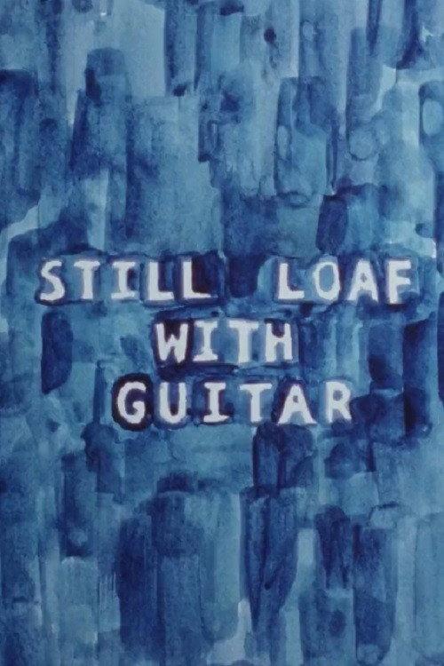 Still Loaf with Guitar 2003 official movie poster