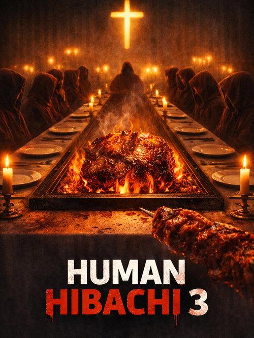 Human Hibachi 3: The Last Supper 2026 official movie poster