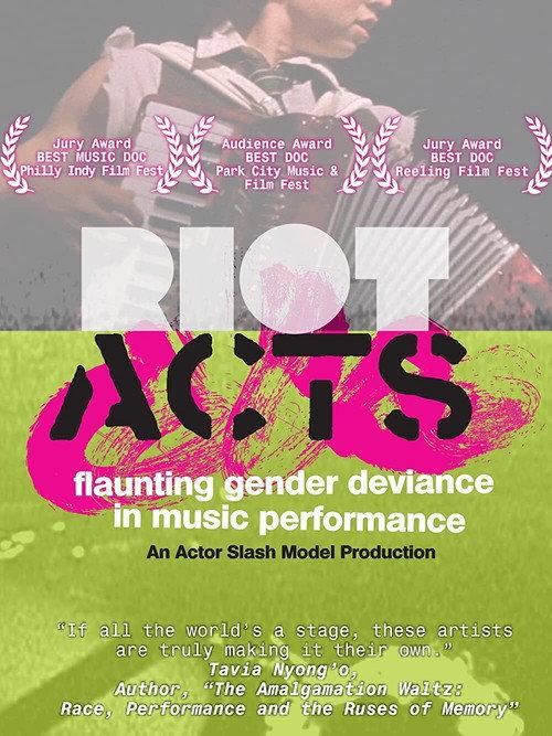 Riot Acts: Flaunting Gender Deviance in Music Performance 2010 official movie poster