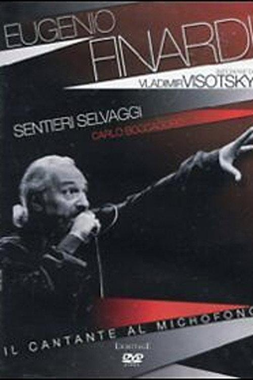Il Cantante al Microfono - Eugenio Finardi interpreta Vladimir Visotsky 2007 official movie poster