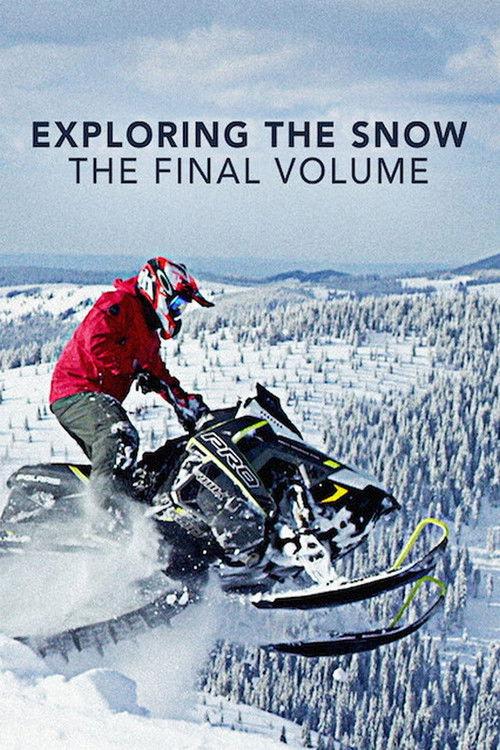 Exploring The Snow - The Final Volume 2017 official movie poster