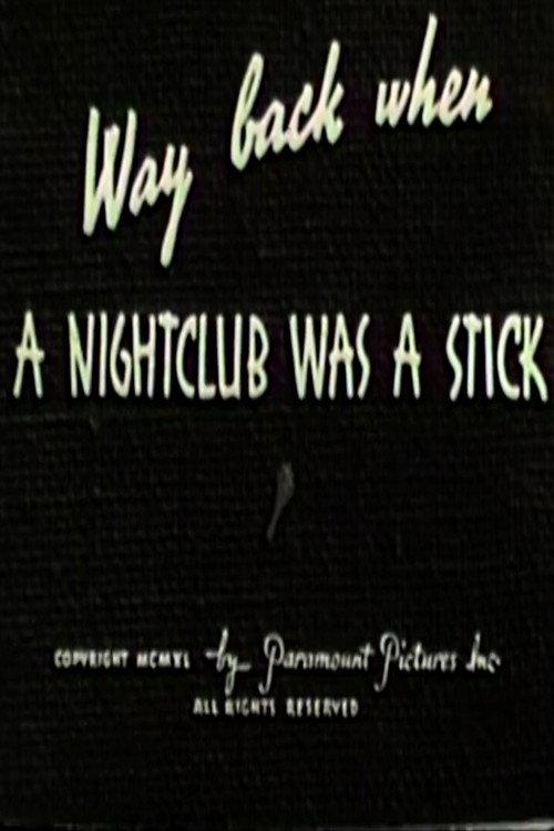 Way Back When a Nightclub Was a Stick 1940 official movie poster