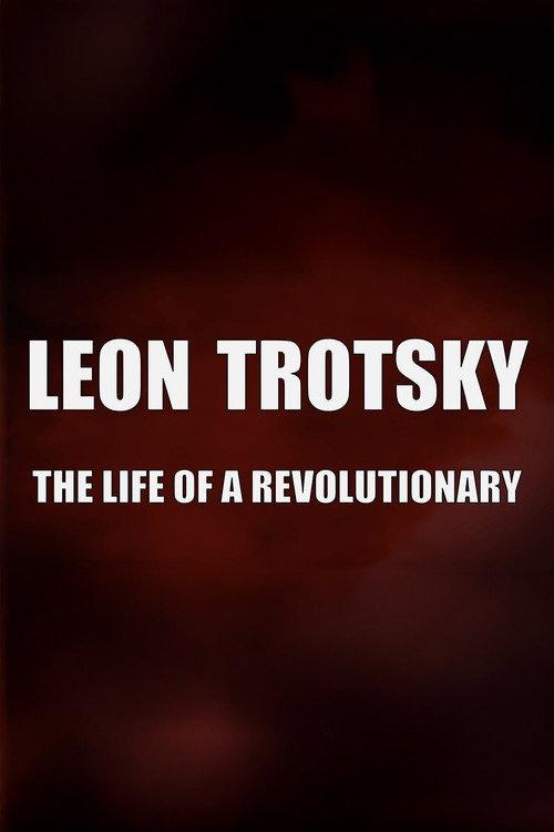 Leon Trotsky - The Life of a Revolutionary 2017 official movie poster