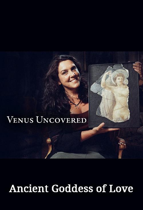 Venus Uncovered: Ancient Goddess of Love 2017 official movie poster