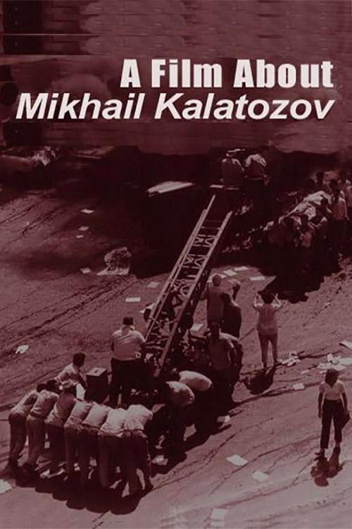 A Film About Mikhail Kalatozov 2006 official movie poster