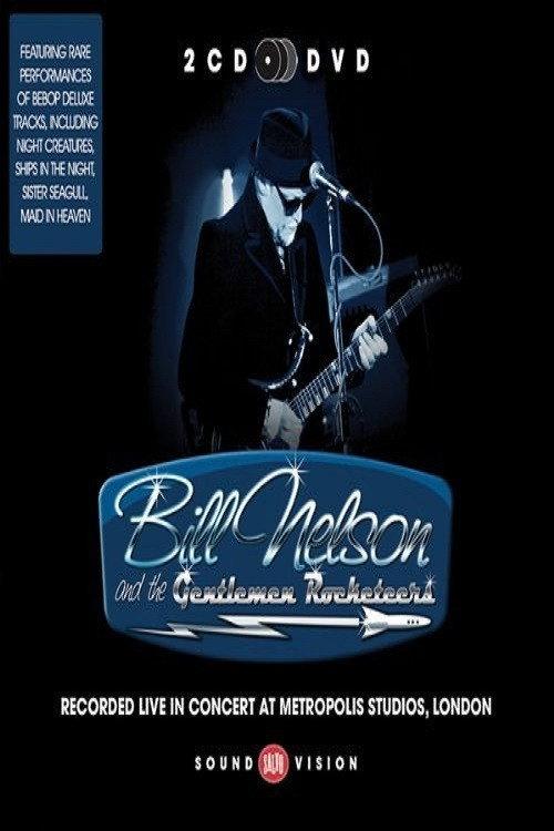 Bill Nelson And The Gentlemen Rocketeers 2012 official movie poster