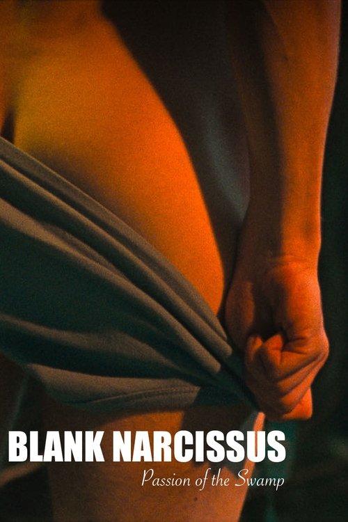 Blank Narcissus (Passion of the Swamp) 2022 official movie poster