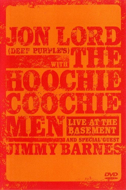 Jon Lord with The Hoochie Coochie Men: Live at The Basement 2003 official movie poster
