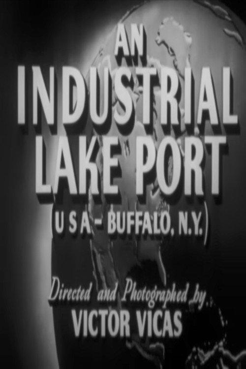 An Industrial Lake Port (USA Buffalo, N.Y.) 1949 official movie poster