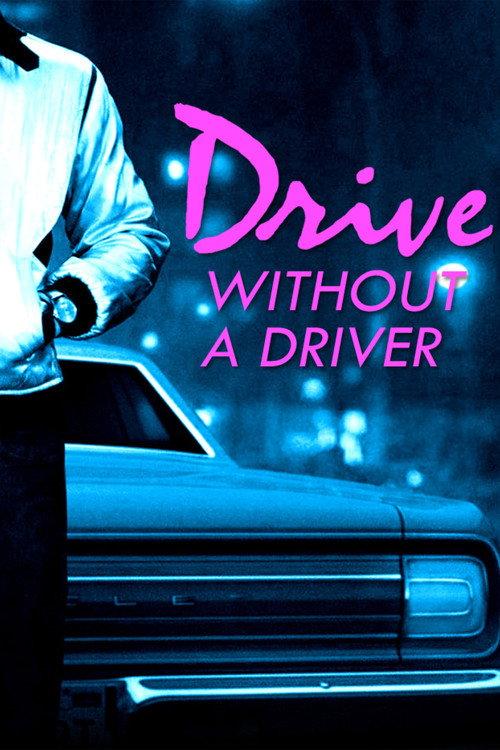 Drive Without a Driver 2012 official movie poster