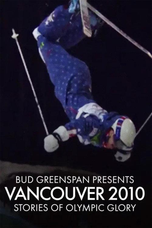 Bud Greenspan Presents Vancouver 2010: Stories of Olympic Glory 2011 official movie poster