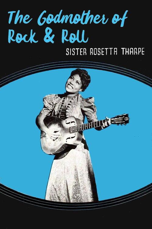 Sister Rosetta Tharpe: The Godmother of Rock & Roll 2011 official movie poster