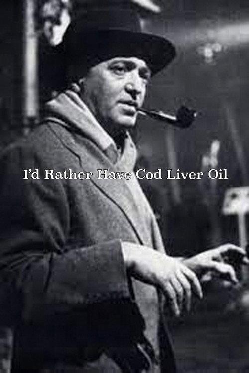 I'd Rather Have Cod Liver Oil 1931 official movie poster