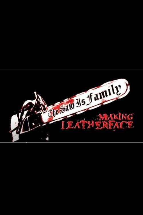 The Saw Is Family: Making 'Leatherface' 2003 official movie poster