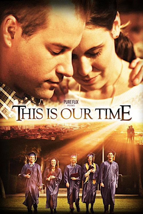 This Is Our Time 2013 official movie poster