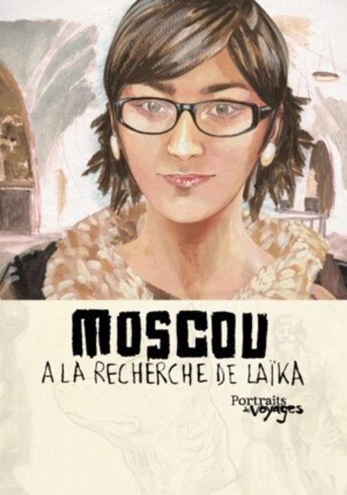 Portraits of Moscow Voyages: In Search of Laika 2013 official movie poster