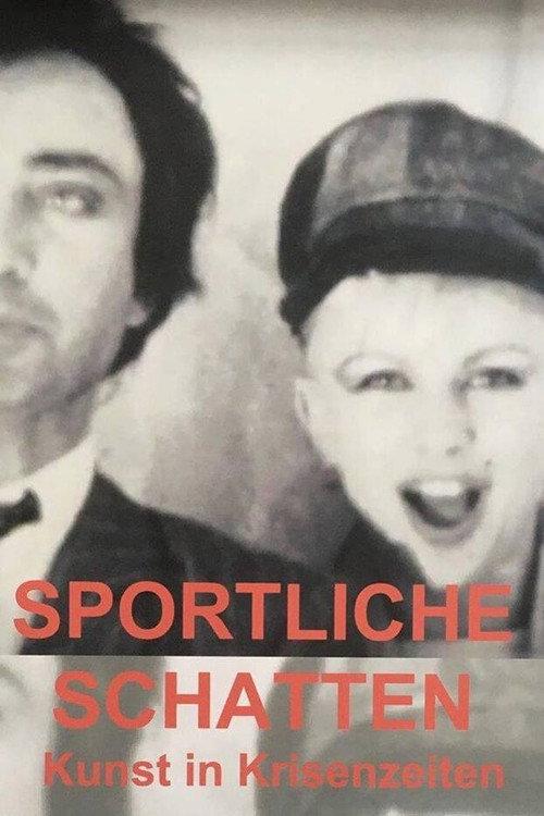 Sportliche Schatten – Kunst in Krisenzeiten 1982 official movie poster
