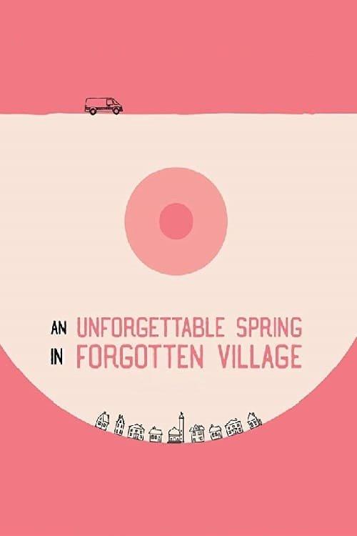 An Unforgettable Spring in a Forgotten Village 2019 official movie poster