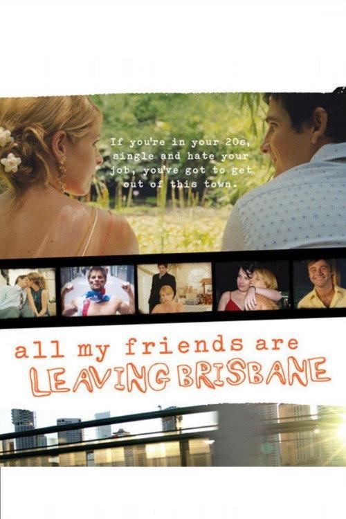 All My Friends Are Leaving Brisbane 2008 official movie poster
