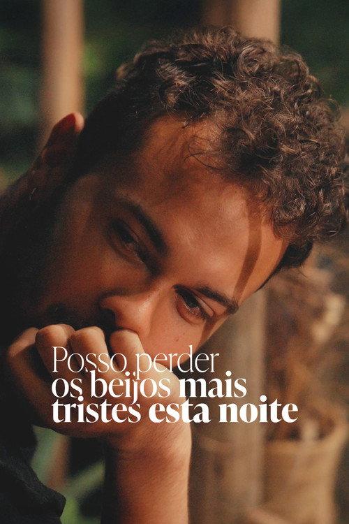 Posso Perder Os Beijos Mais Tristes Esta Noite 2026 official movie poster
