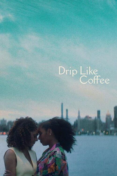 Drip Like Coffee 2024 official movie poster