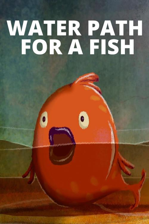 Water Path for a Fish 2016 official movie poster